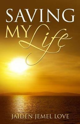 Saving My Life by Jaiden Jemel Love image