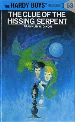 Hardy Boys 53: the Clue of the Hissing Serpent on Hardback by Franklin W Dixon