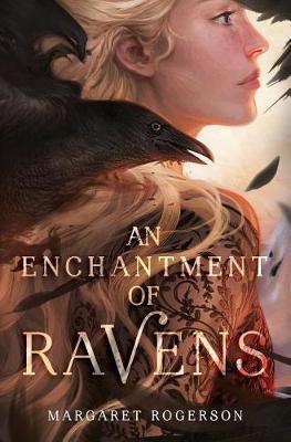 An Enchantment of Ravens on Hardback by Margaret Rogerson