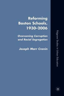 Reforming Boston Schools, 1930–2006 on Hardback by J. Cronin