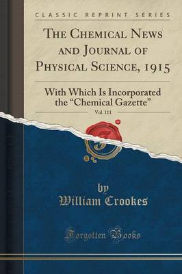 The Chemical News and Journal of Physical Science, 1915, Vol. 111 image