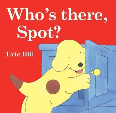 Who's There, Spot? by Eric Hill image