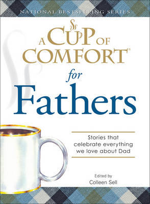 A "Cup of Comfort" for Fathers: Stories That Celebrate Everything We Love About Dad image