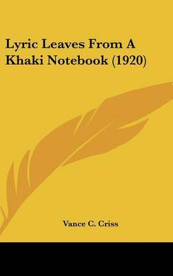 Lyric Leaves from a Khaki Notebook (1920) by Vance C Criss image