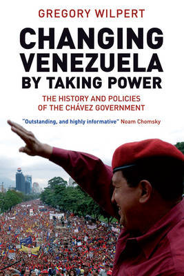 Changing Venezuela by Taking Power by Greg Wilpert image