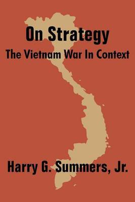 On Strategy: The Vietnam War in Context by Col Harry G Summers, Jr. image