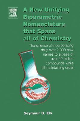 A New Unifying Biparametric Nomenclature that Spans all of Chemistry by Seymour B. Elk image