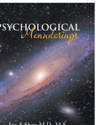 Psychological Meanderings by Jon a Shaw M D M S image