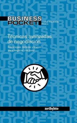 Tecnicas Avanzadas De Negociacion on Paperback by Jorge Palacios Plaza