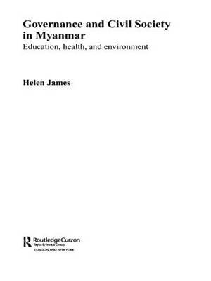 Governance and Civil Society in Myanmar by Helen James image