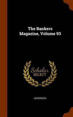 The Bankers Magazine, Volume 93 image