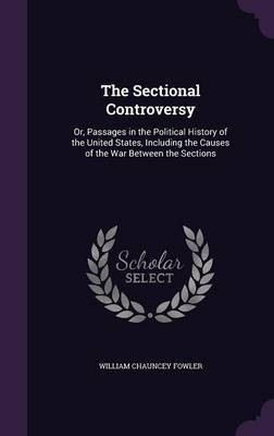 The Sectional Controversy on Hardback by William Chauncey Fowler