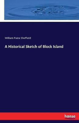 A Historical Sketch of Block Island by William Paine Sheffield