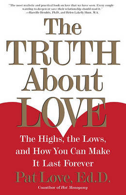"The Truth About Love: The Highs, the Lows and How You Can Make it Last Forever " by P. Love image