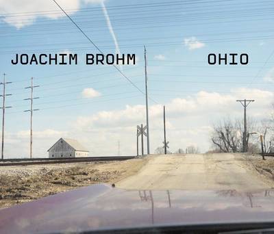 Joachim Brohm: Ohio: Fotografien 1983-1984 on Hardback by Joachim Brohm