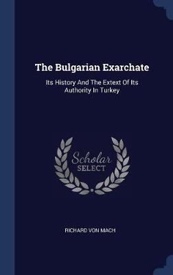 The Bulgarian Exarchate by Richard Von Mach image
