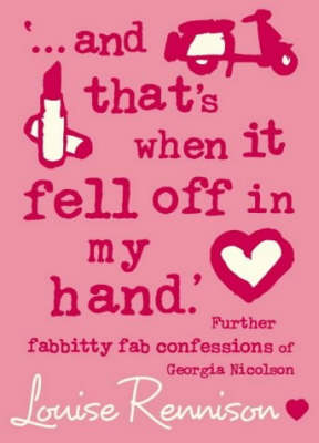 "...and That's When it Fell Off in My Hand" (Georgia Nicolson #5) on Hardback by Louise Rennison