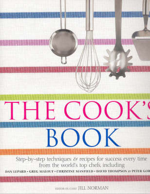 The Cook's Book: Step-by-step Techniques and Recipes for Success Every Times by Jill Norman image