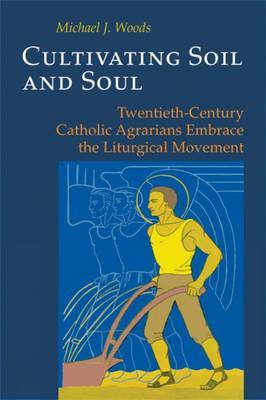 Cultivating Soil and Soul by Michael J. Woods image