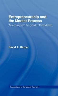 Entrepreneurship and the Market Process by David A Harper image