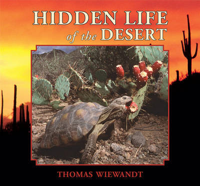 Hidden Life of the Desert by Thomas Wiewandt