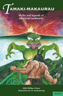 Tamaki-makaurau: Myths and Legends of Auckland Landmarks by Edith Phillips-Gibson image
