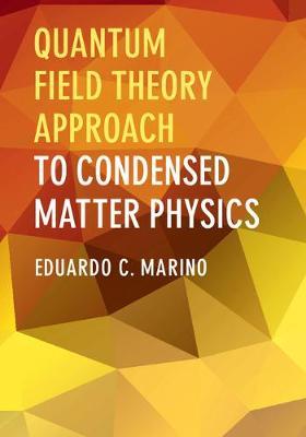 Quantum Field Theory Approach to Condensed Matter Physics by Eduardo C. Marino image