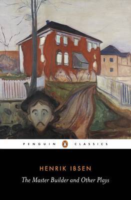 The Master Builder and Other Plays by Henrik Ibsen image