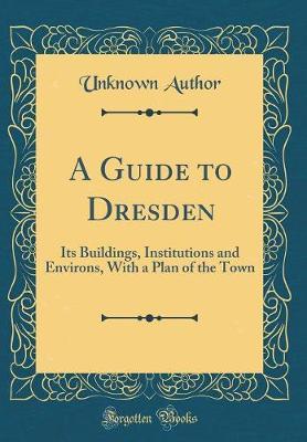 A Guide to Dresden by Unknown Author image