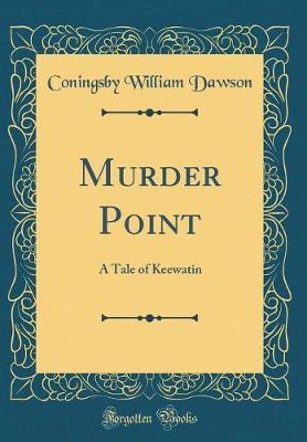 Murder Point by Coningsby William Dawson image
