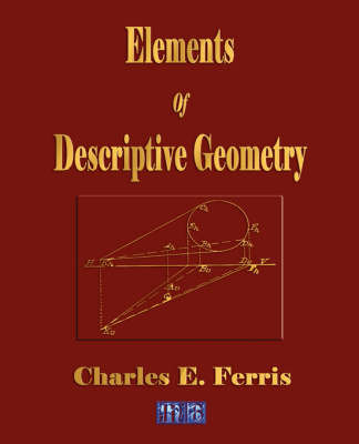 Elements of Descriptive Geometry by Charles E. Ferris image