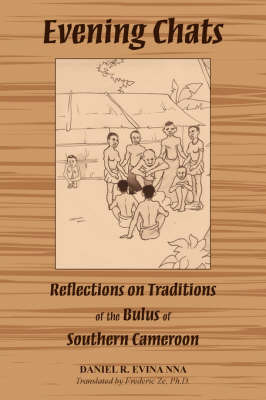 Evening Chats: Reflections on Traditions of the Bulus of Southern Cameroon by Daniel R. Evina Nna image