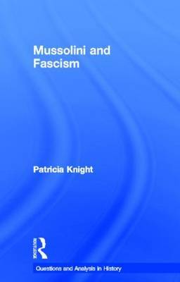 Mussolini and Fascism by Patricia Knight image