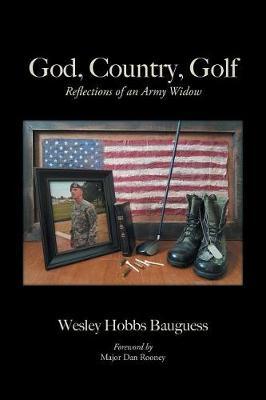 God, Country, Golf by Wesley Hobbs Bauguess