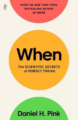 When: The Scientific Secrets of Perfect Timing by Daniel H Pink image