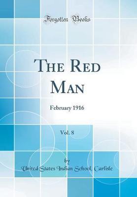 The Red Man, Vol. 8 by United States Indian School Carlisle image