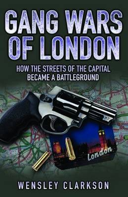 Gang Wars of London by Wensley Clarkson image