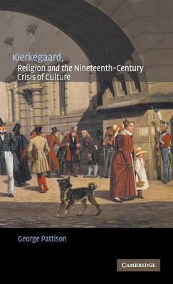Kierkegaard, Religion and the Nineteenth-Century Crisis of Culture by George Pattison image