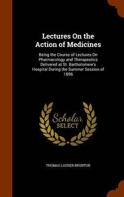 Lectures on the Action of Medicines image