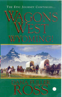 Wagons West by Dana Fuller Ross image
