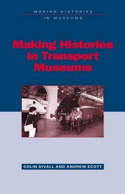 Making Histories in Transport Museums by Professor, Dr. Colin Divall image