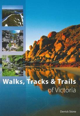 Walks, Tracks and Trails of Victoria by Derrick Stone