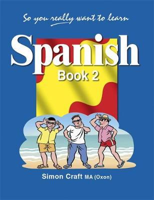 So You Really Want to Learn Spanish Book 2 by Simon Craft image