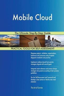 Mobile Cloud the Ultimate Step-By-Step Guide by Gerardus Blokdyk image