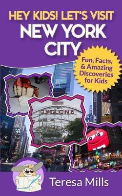 Hey Kids! Let's Visit New York City by Teresa Mills image