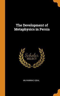 The Development of Metaphysics in Persia by Muhammad Iqbal image