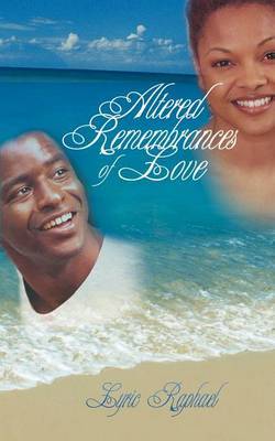 Altered Remembrances of Love by Lyric Raphael image