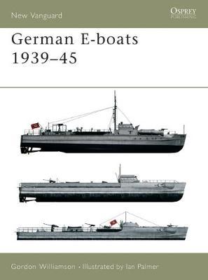 German E-boats 1939-45 by Gordon Williamson