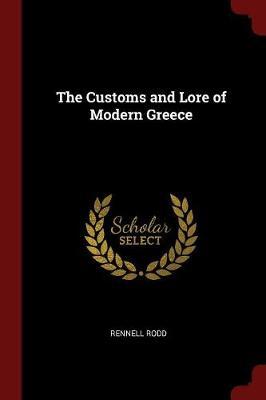 The Customs and Lore of Modern Greece by Rennell Rodd