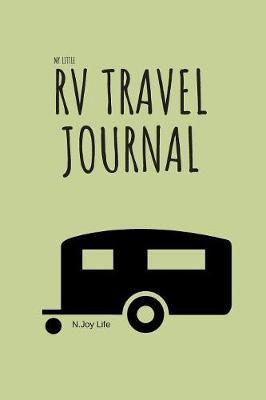 My Little RV Travel Journal by N Joy Life